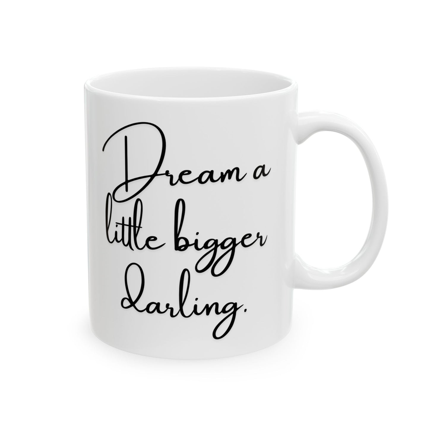 Dream Bigger Mug