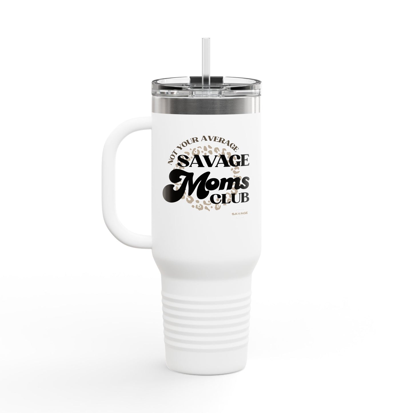 Savage Moms Club Travel Mug, 40oz Insulated