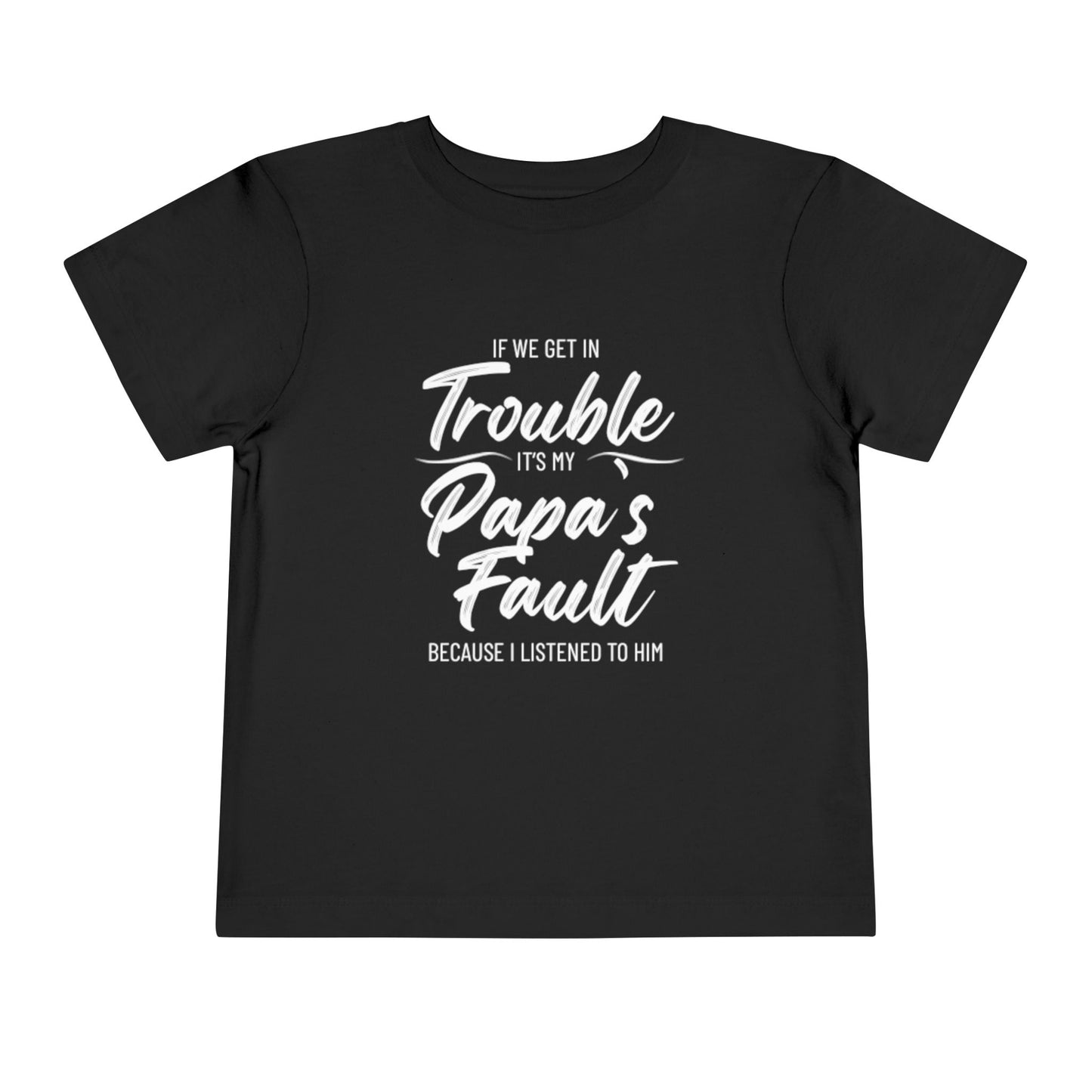 Toddler My Papa's Fault Tee