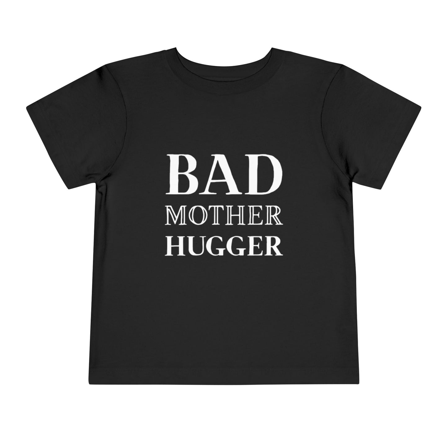 Toddler Bad Mother Hugger Tee