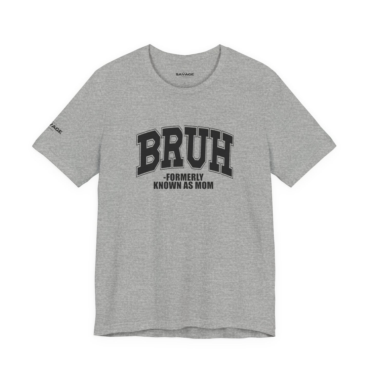 Bruh Tee — "Formerly Known As Mom" Funny Mom Shirt