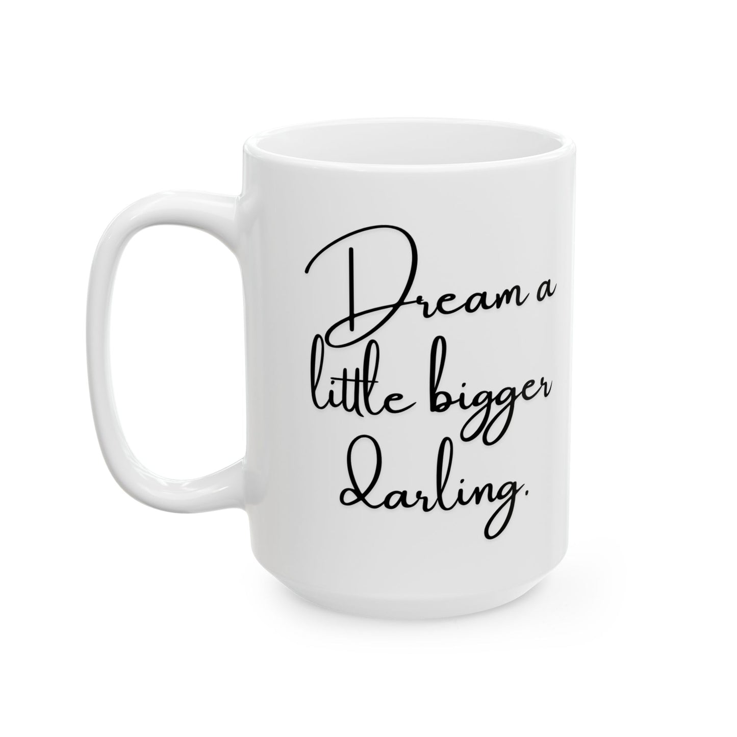 Dream Bigger Mug