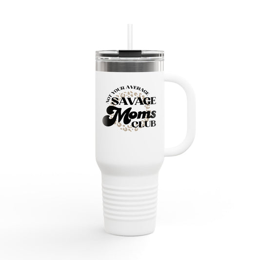 Savage Moms Club Travel Mug, 40oz Insulated