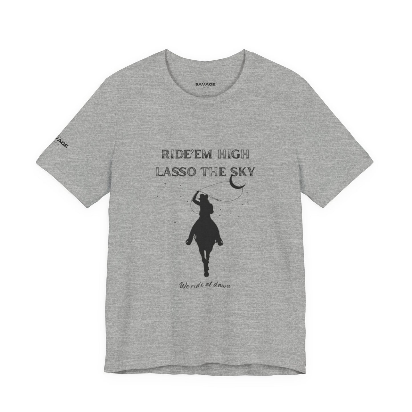 Ride 'Em High, Lasso the Sky Tee