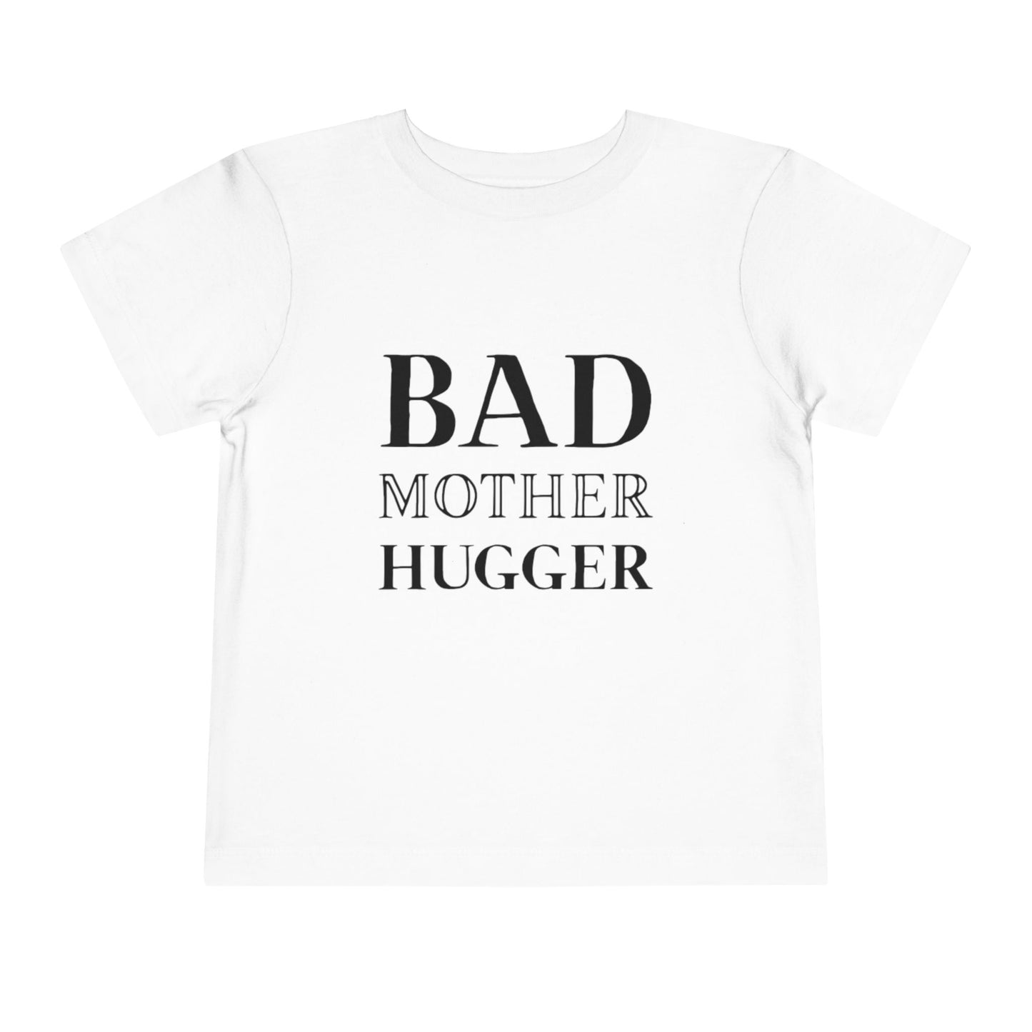 Toddler Bad Mother Hugger Tee