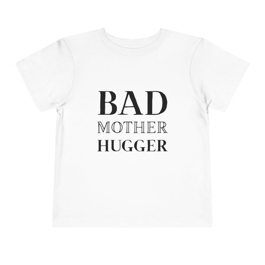 Toddler Bad Mother Hugger Tee