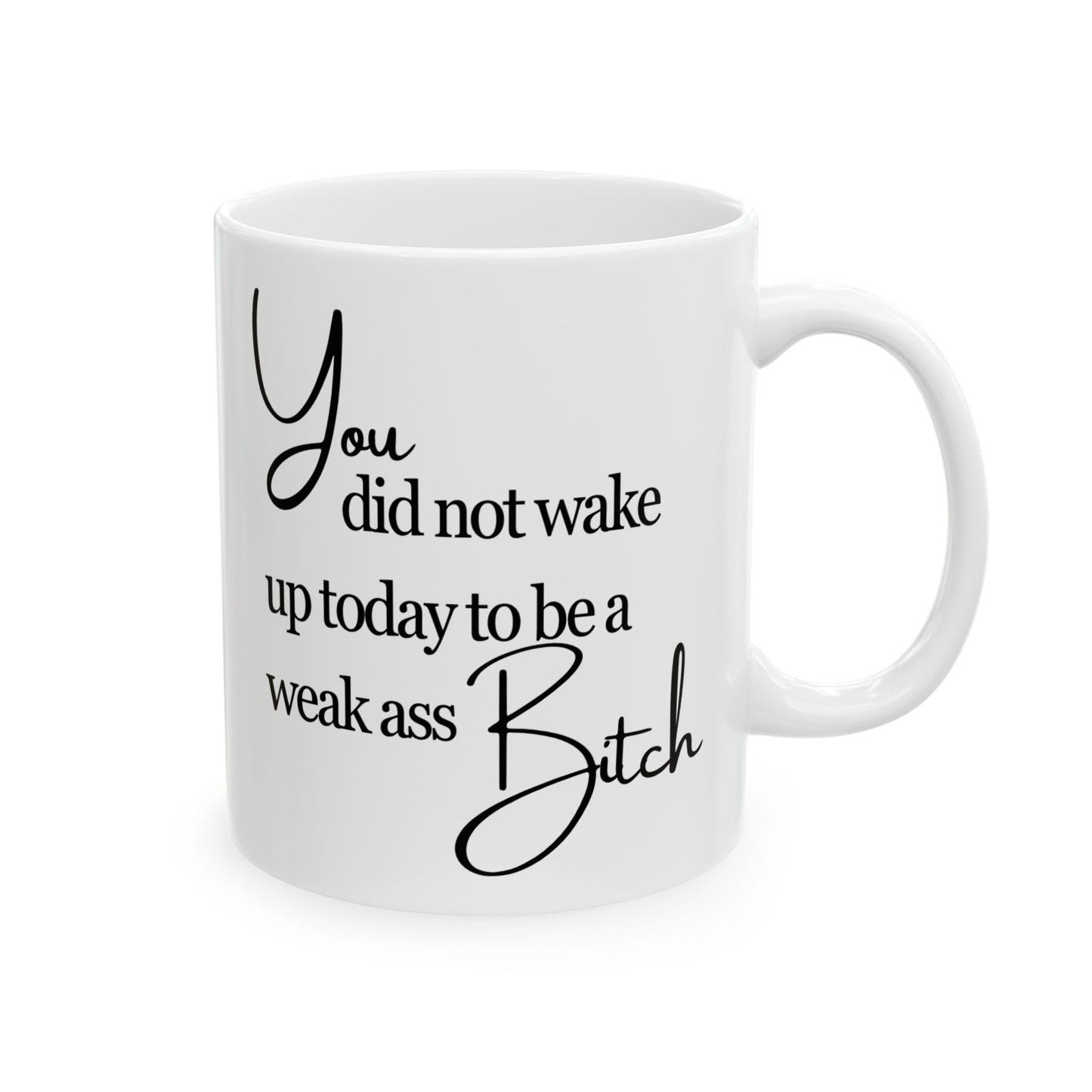 Weak Ass Bitch Mug