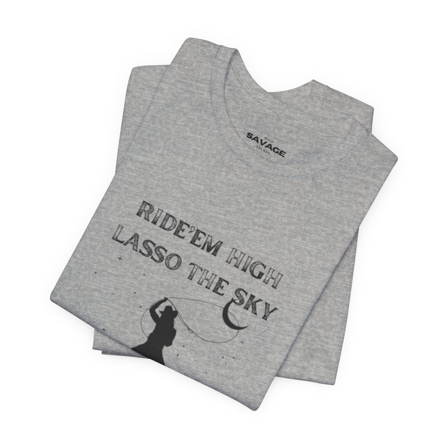 Ride 'Em High, Lasso the Sky Tee