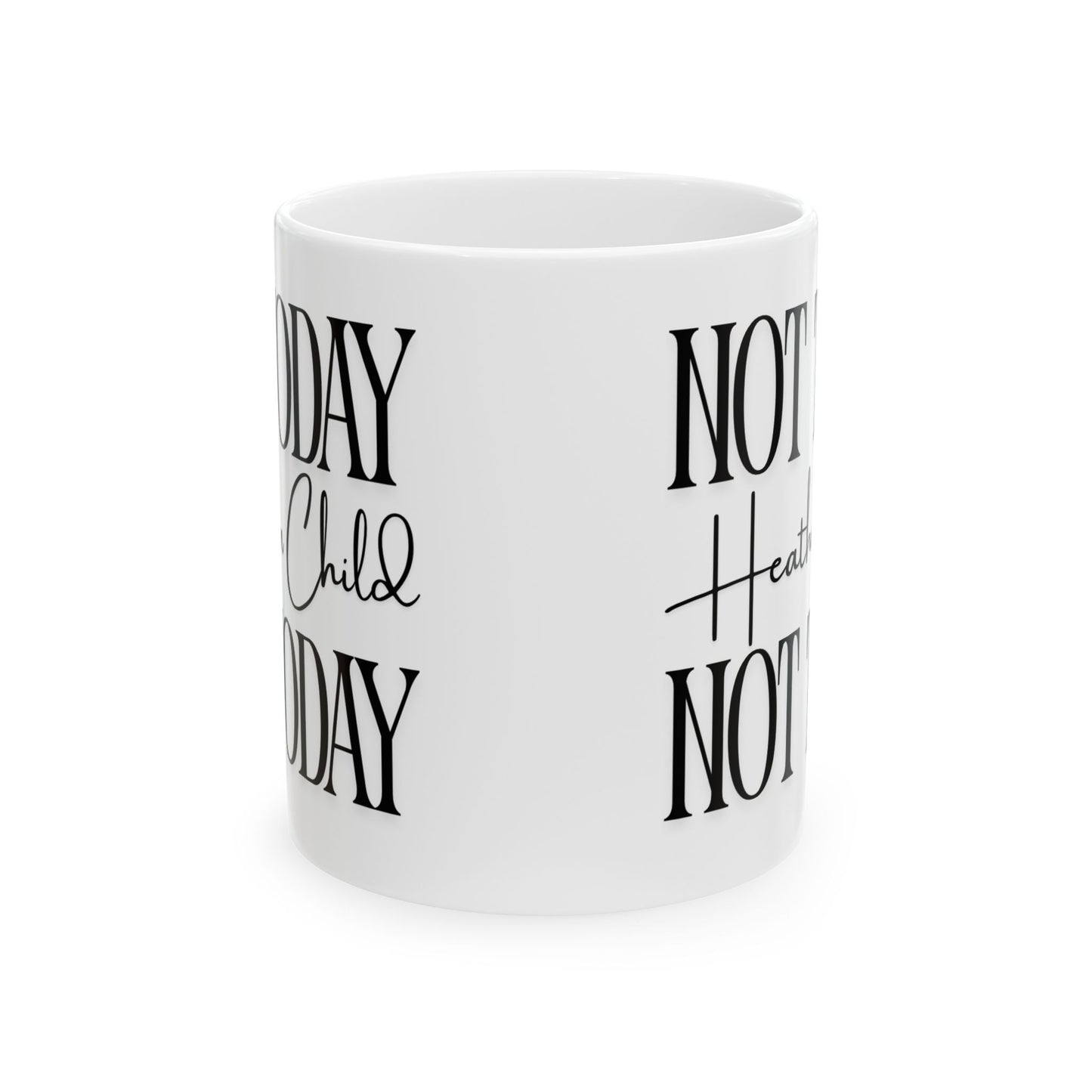 Not Today, Child Mug