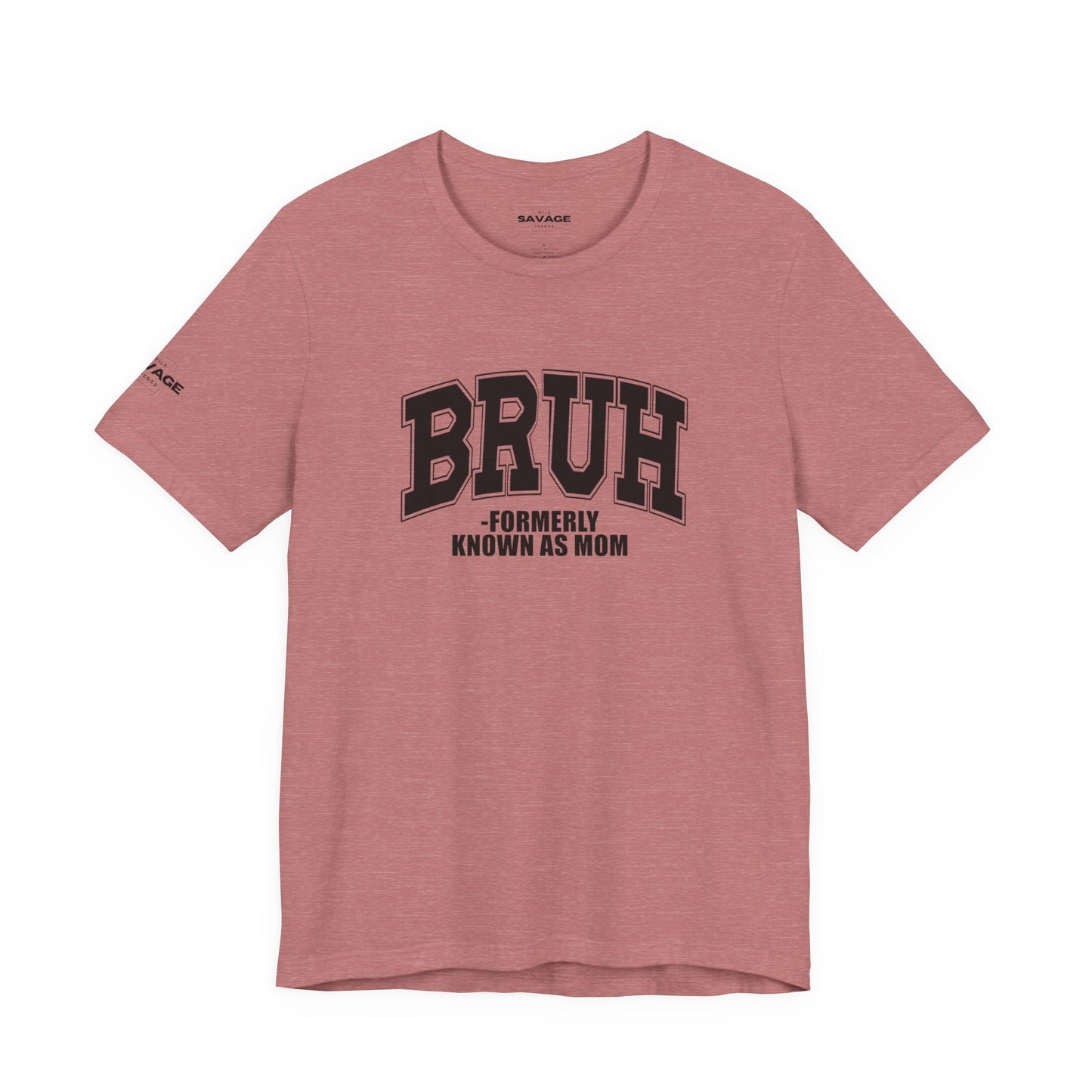 Bruh Tee — "Formerly Known As Mom" Funny Mom Shirt