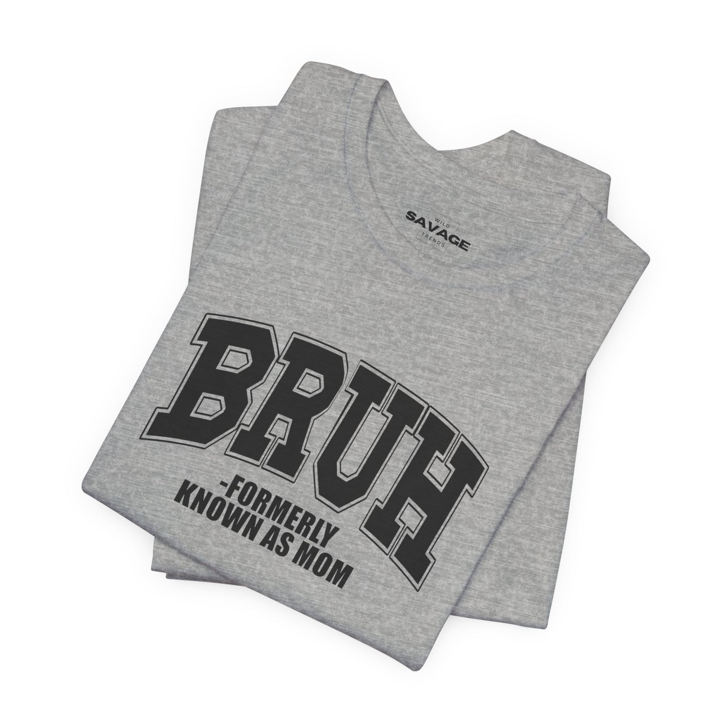 Bruh Tee — "Formerly Known As Mom" Funny Mom Shirt