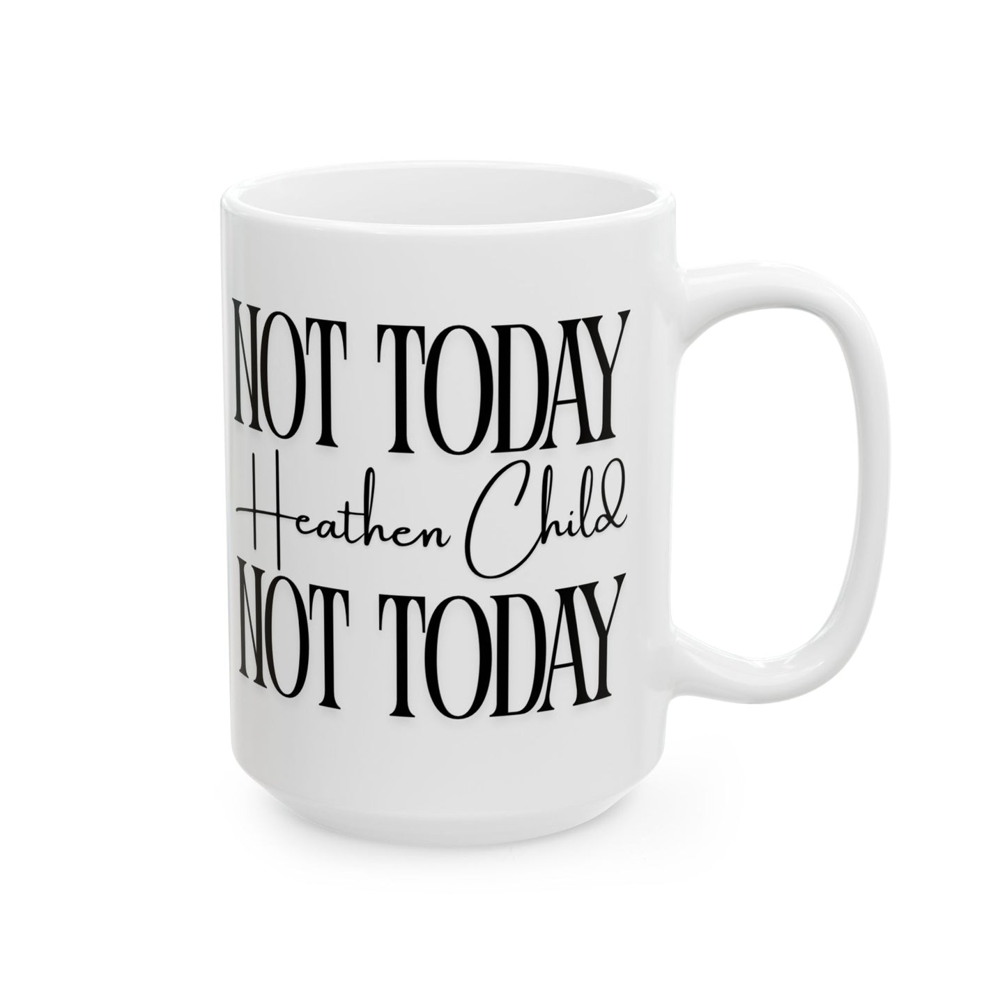 Not Today, Child Mug