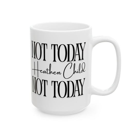 Not Today, Child Mug