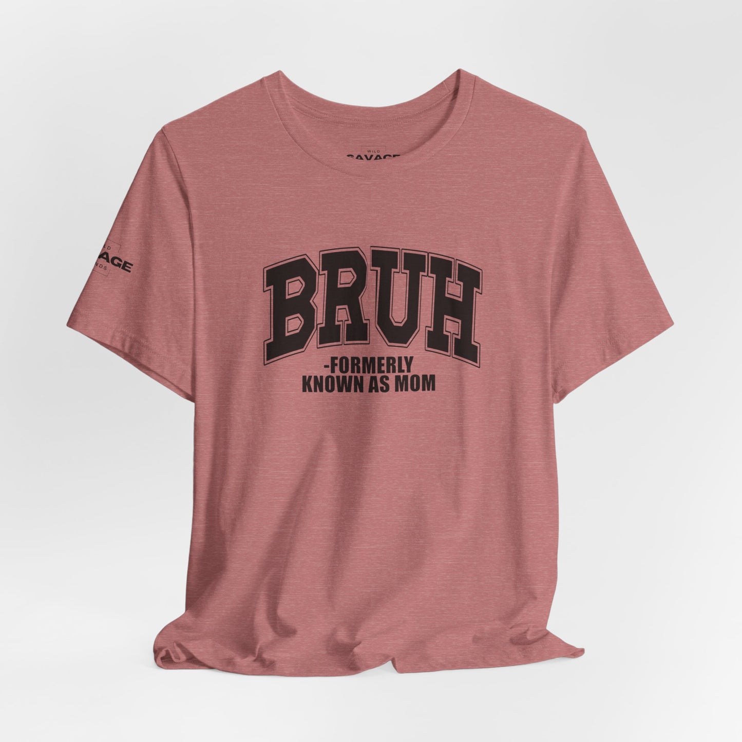 Bruh Tee — "Formerly Known As Mom" Funny Mom Shirt