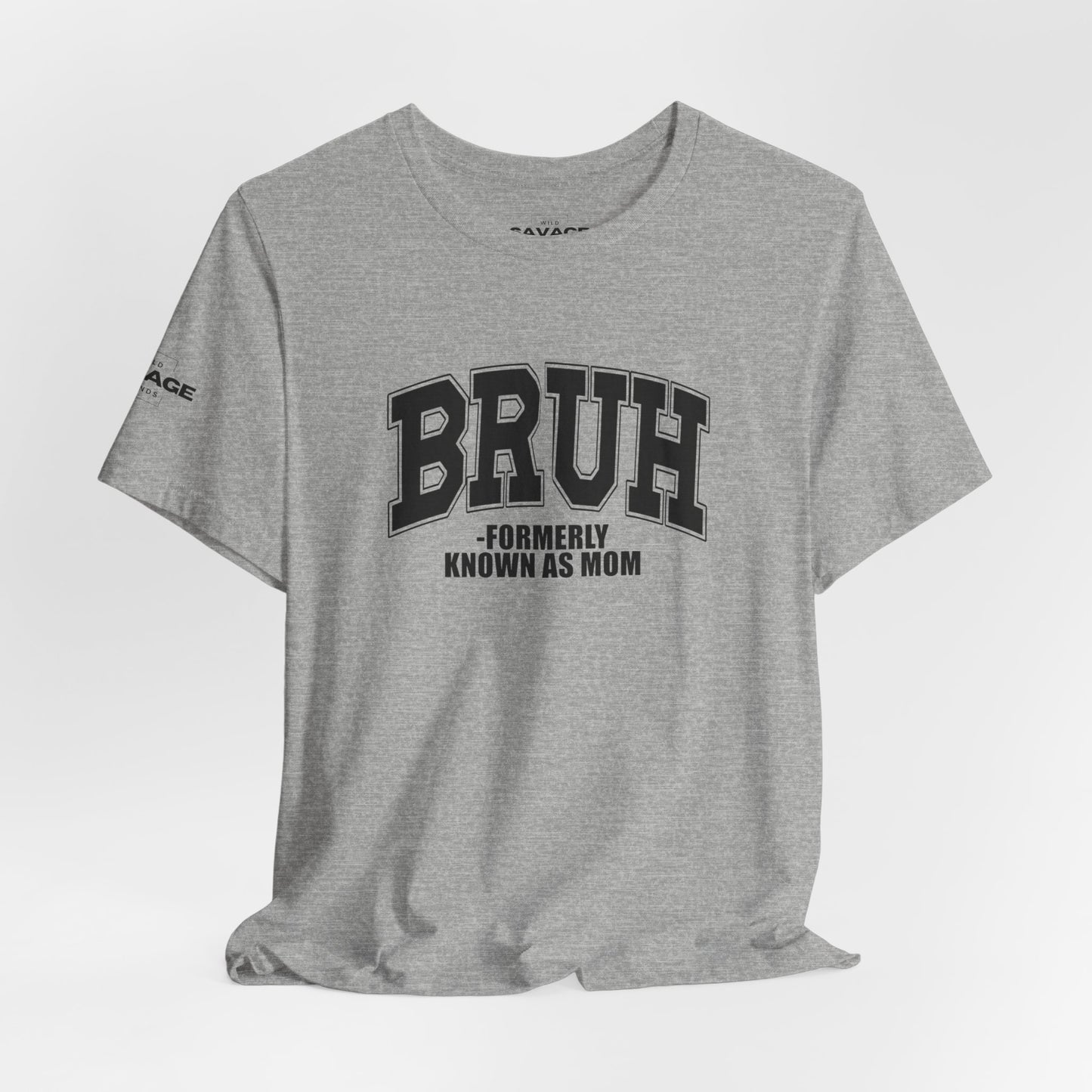 Bruh Tee — "Formerly Known As Mom" Funny Mom Shirt