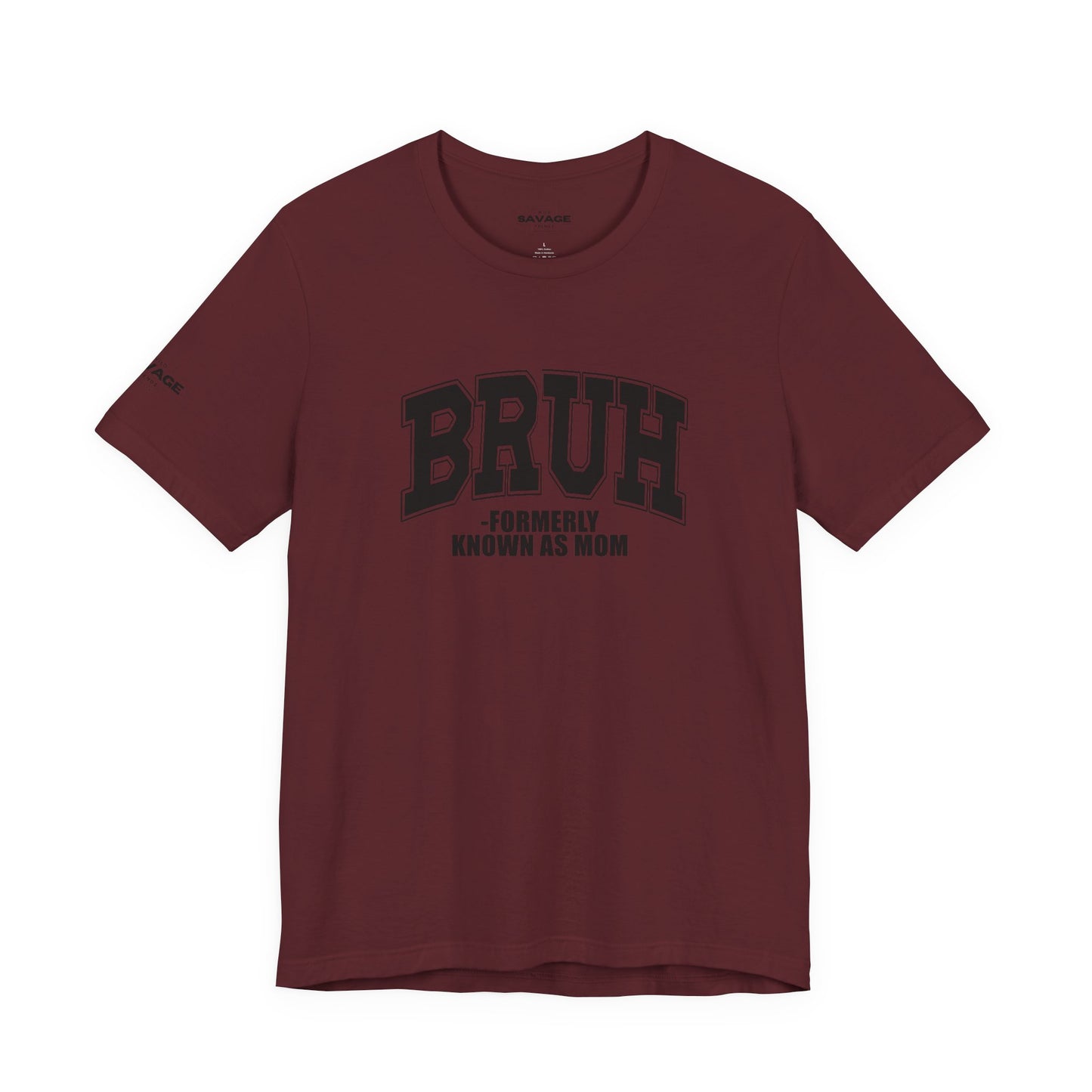 Bruh Tee — "Formerly Known As Mom" Funny Mom Shirt