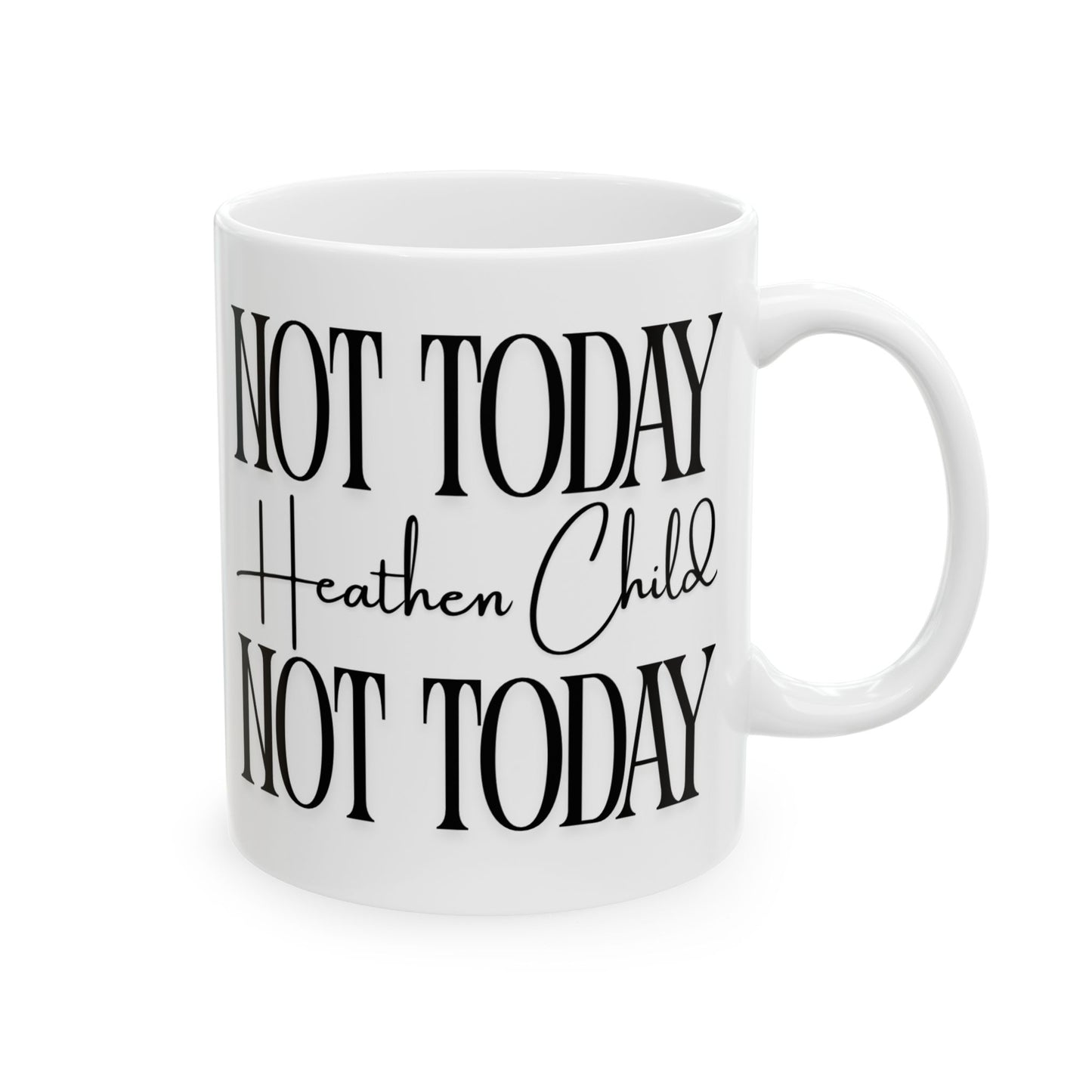 Not Today, Child Mug