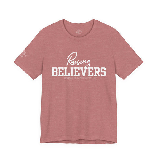 Raising Believers Tee