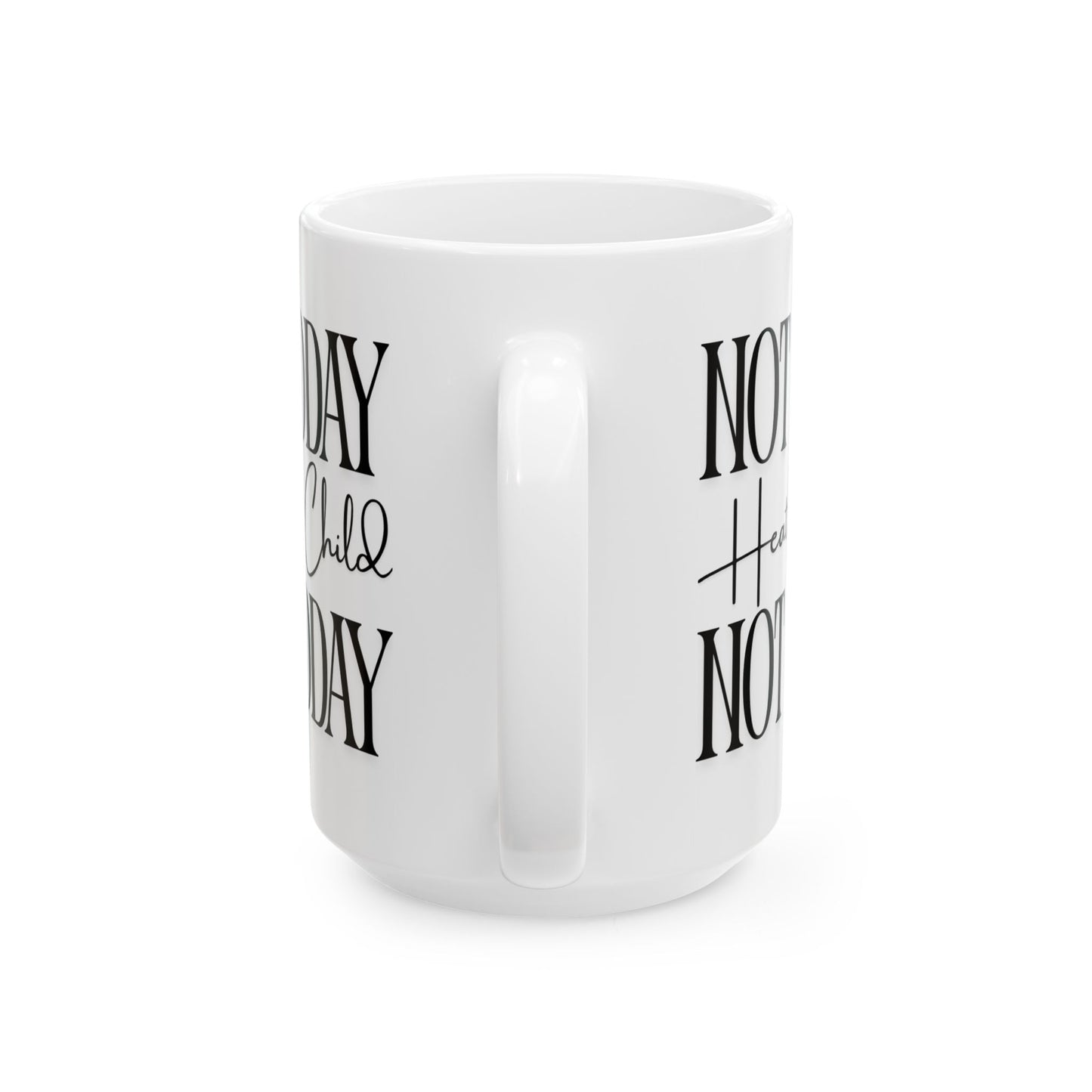 Not Today, Child Mug