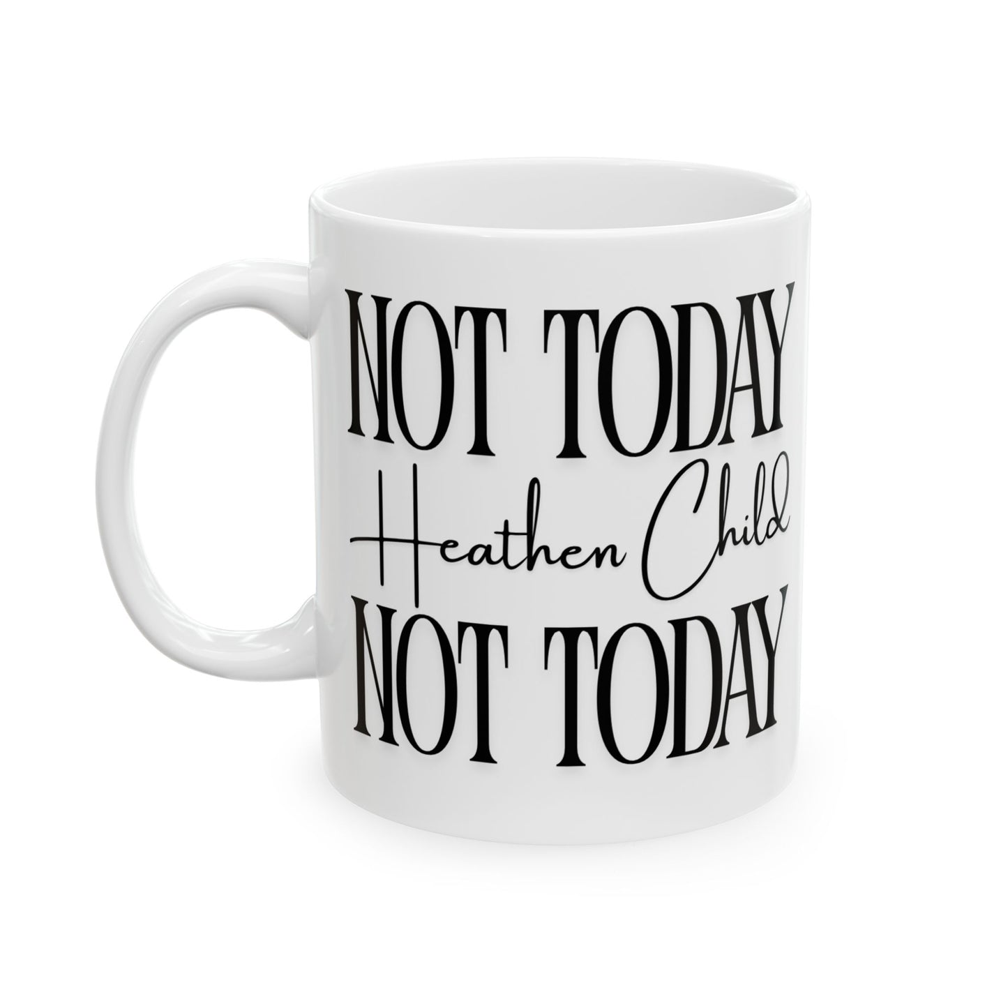 Not Today, Child Mug