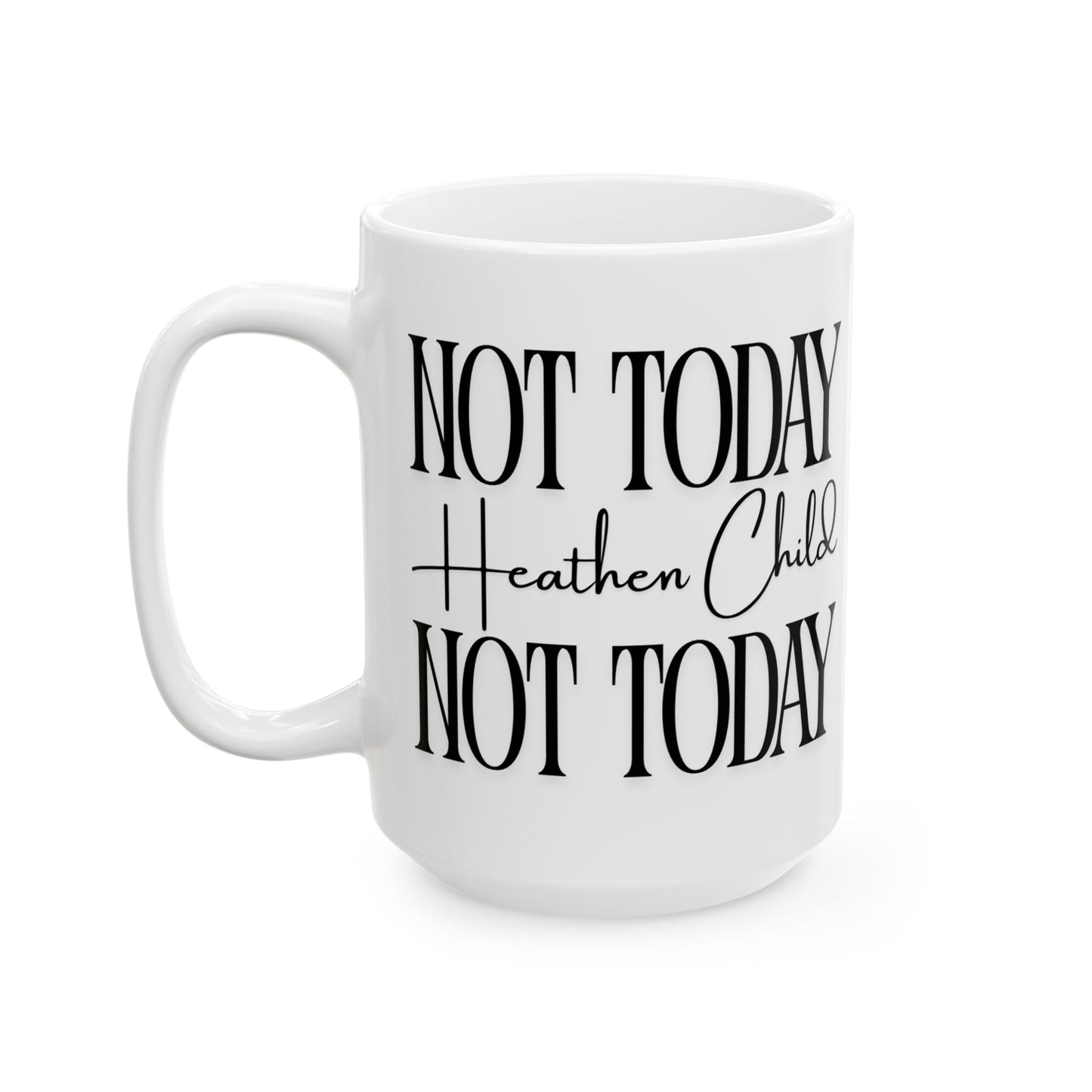 Not Today, Child Mug