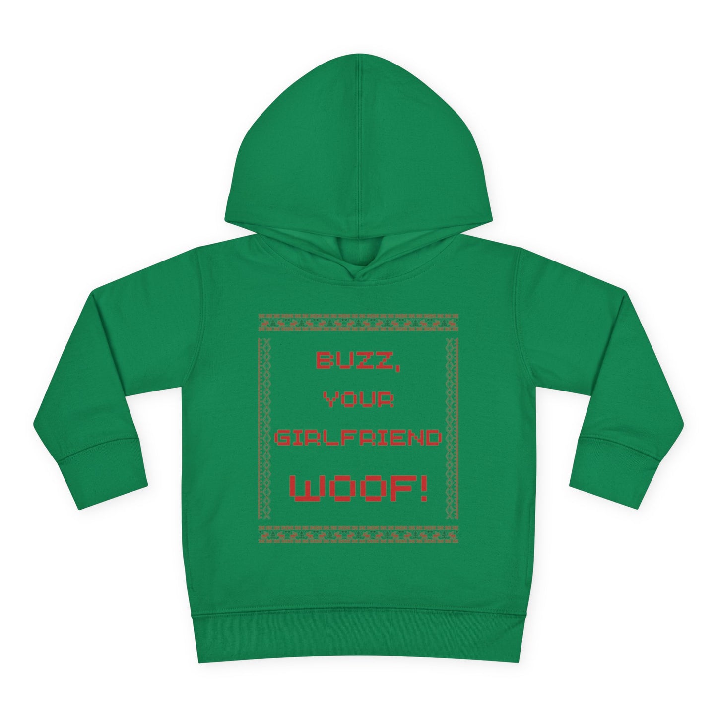 Buzz Your Girlfriend Woof! Toddler Hoodie