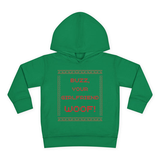 Buzz Your Girlfriend Woof! Toddler Hoodie