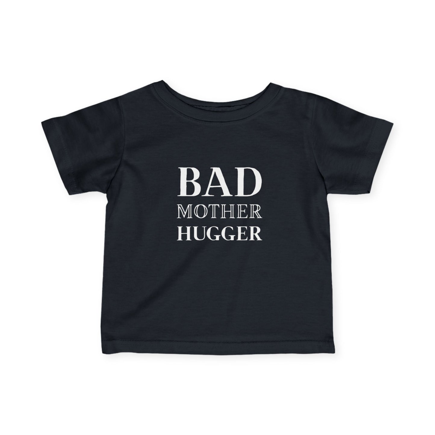 Infant Bad Mother Hugger Tee