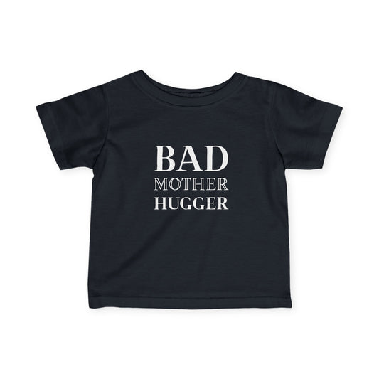 Infant Bad Mother Hugger Tee