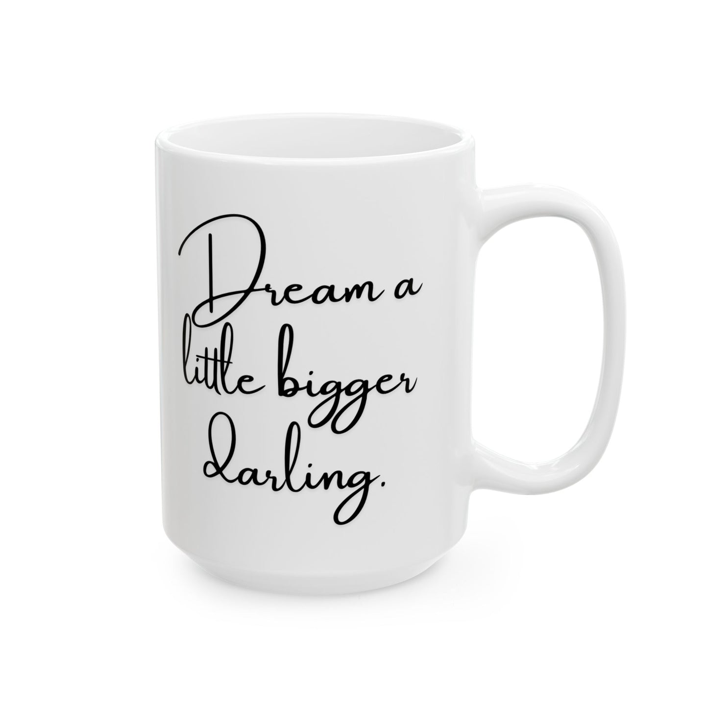 Dream Bigger Mug
