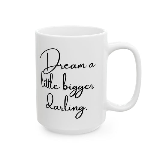 Dream Bigger Mug