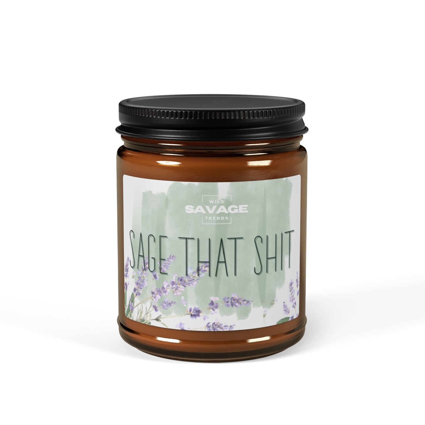 Sage That Shit Candle White Sage Lavender