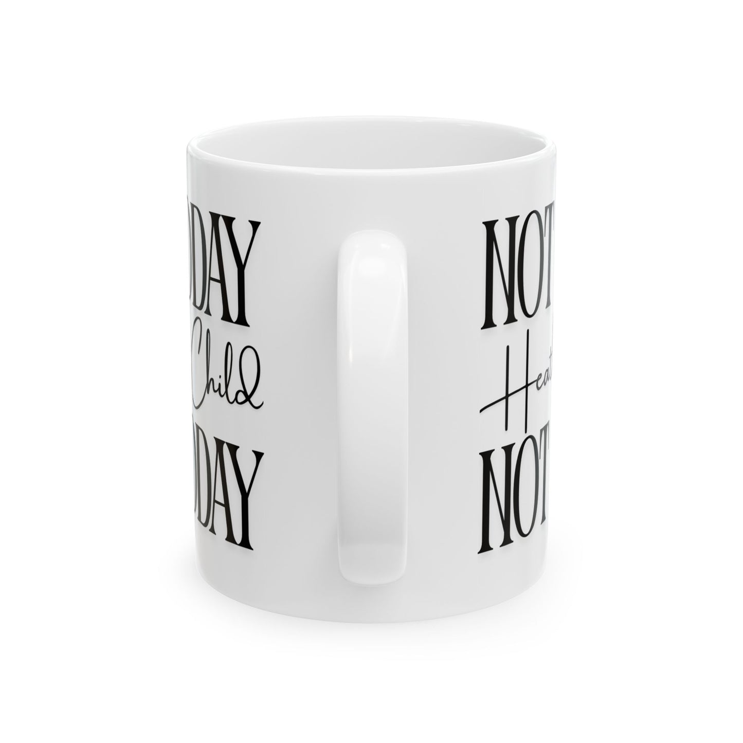 Not Today, Child Mug